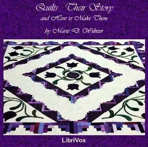 Quilts, Their Story and How to Make Them