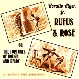 Rufus and Rose, or the Fortunes of Rough and Ready (Version 2)