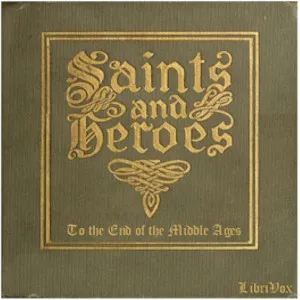 Saints and Heroes to the End of the Middle Ages