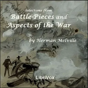 Selections from Battle-Pieces and Aspects of the War