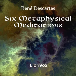 Six Metaphysical Meditations