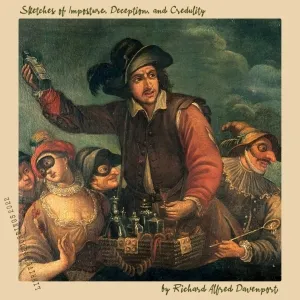 Sketches of Imposture, Deception, and Credulity