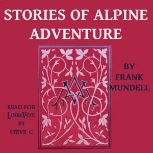 Stories Of Alpine Adventure