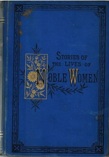 Stories of the Lives of Noble Women