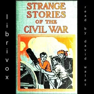 Strange Stories Of The Civil War