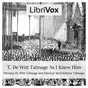 T. De Witt Talmage As I Knew Him