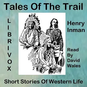Tales Of The Trail; Short Stories Of Western Life