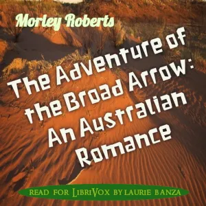 The Adventure of the Broad Arrow: An Australian Romance