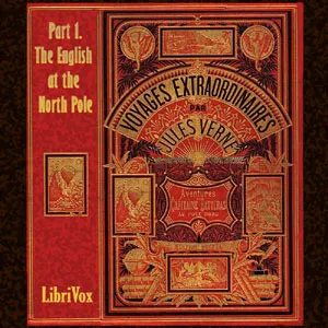 The Adventures of Captain Hatteras, Part 1: The English at the North Pole