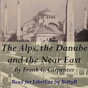 The Alps, the Danube and the Near East