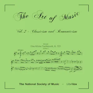 The Art of Music - Volume 02: Classicism and Romanticism