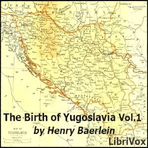 The Birth of Yugoslavia, Volume 1