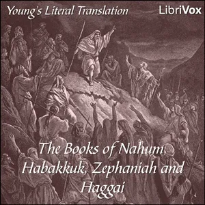The Bible (YLT) 34-37: Nahum, Habakkuk, Zephaniah and Haggai