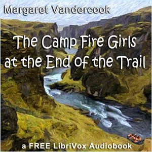 The Camp Fire Girls at the End of the Trail