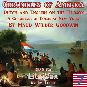 The Chronicles of America Volume 07 - Dutch and English on the Hudson