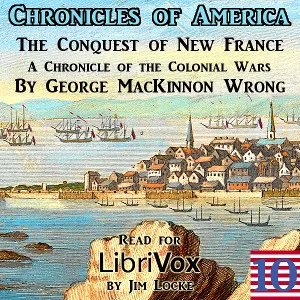 The Chronicles of America Volume 10 - Conquest of New France