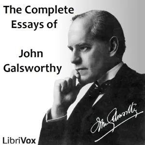 The Complete Essays of John Galsworthy
