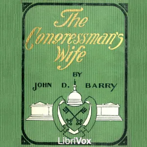 The Congressman’s Wife, a Story of American Politics