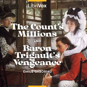The Count's Millions and Baron Trigault's Vengeance