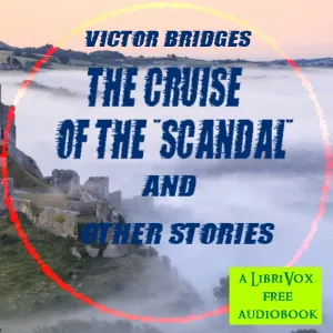 The Cruise of the "Scandal", and other stories