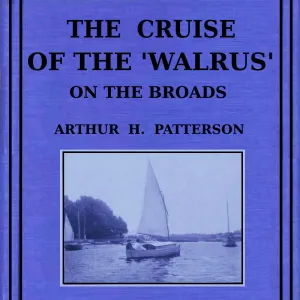 The Cruise of the Walrus on the Broads