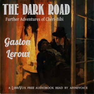 The Dark Road: Further Adventures of Chéri-Bibi