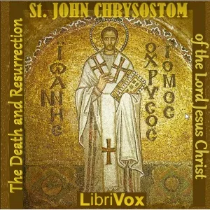 The Death and Resurrection of the Lord Jesus Christ - Commentary on the Gospel of St Matthew