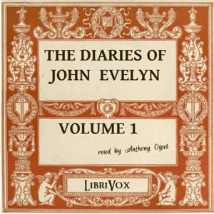 The Diaries of John Evelyn Volume I