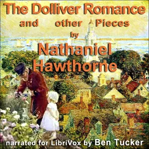 The Dolliver Romance and Other Pieces