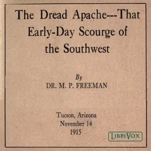 The Dread Apache: That Early-Day Scourge of the Southwest