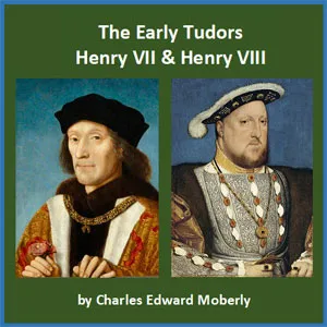 The Early Tudors: Henry VII and Henry VIII