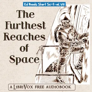 The Furthest Reaches of Space (Ed Reads Short Sci-fi, vol. VIII)