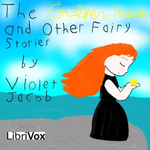 The Golden heart, and other fairy stories