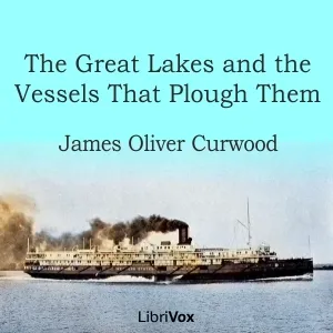 The Great Lakes and the Vessels That Plough Them