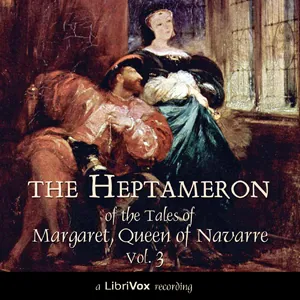 The Heptameron of the Tales of Margaret, Queen of Navarre, Vol. 3