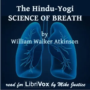 The Hindu-Yogi Science Of Breath