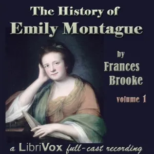 The History of Emily Montague Vol I (Dramatic Reading)