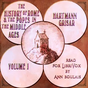 The History of Rome and the Popes in the Middle Ages, Volume 1