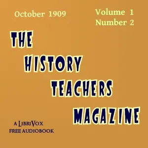The History Teacher's Magazine, Vol. I, No. 2, October 1909