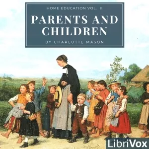 The Home Education Series Vol. II: Parents and Children