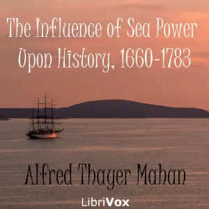 The Influence of Sea Power Upon History, 1660-1783