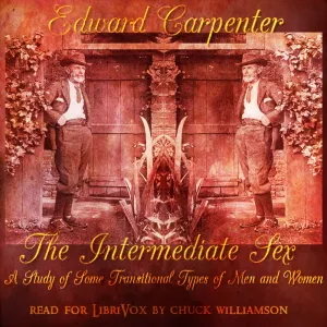 The Intermediate Sex: A Study of Some Transitional Types of Men and Women