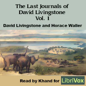The Last Journals of David Livingstone Vol. 1