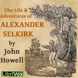 The Life and Adventures of Alexander Selkirk