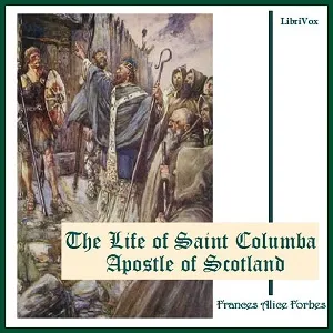 The Life of Saint Columba Apostle of Scotland