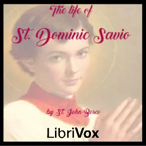 The Life of St. Dominic Savio