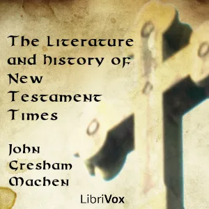 The Literature and History of New Testament Times