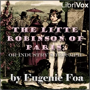 The Little Robinson of Paris, or, Industry's Triumph