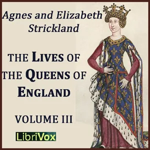 The Lives of the Queens of England Volume 3
