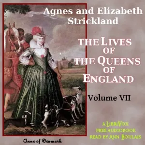 The Lives of the Queens of England, Volume 7